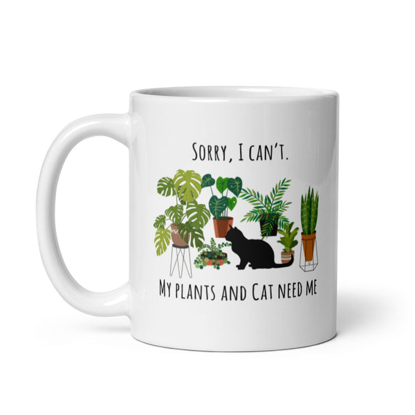 I can't. My Plants and Cat Need Me Mug Cat Mom Cat Dad White glossy mug